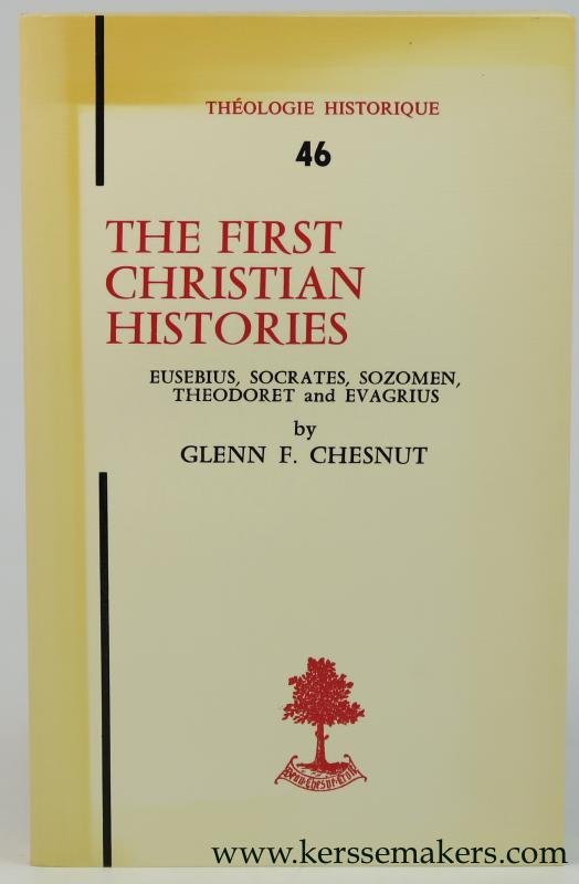 Chesnut, Glenn F. - The first Christian histories. Eusebius, Socrates, Sozomen, Theodoret, and Evagrius.