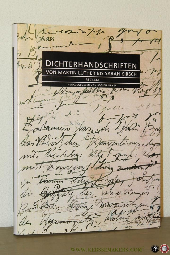 MEYER, Jochen (herausgegeben von) - Dichterhandschriften von Martin Luther bis Sarah Kirsch.