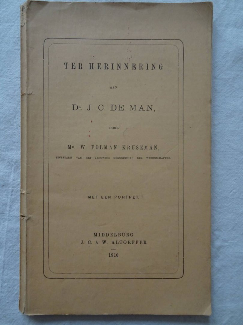 Polman Kruseman, W.. - Ter herinnering aan Dr. J.C. de Man.