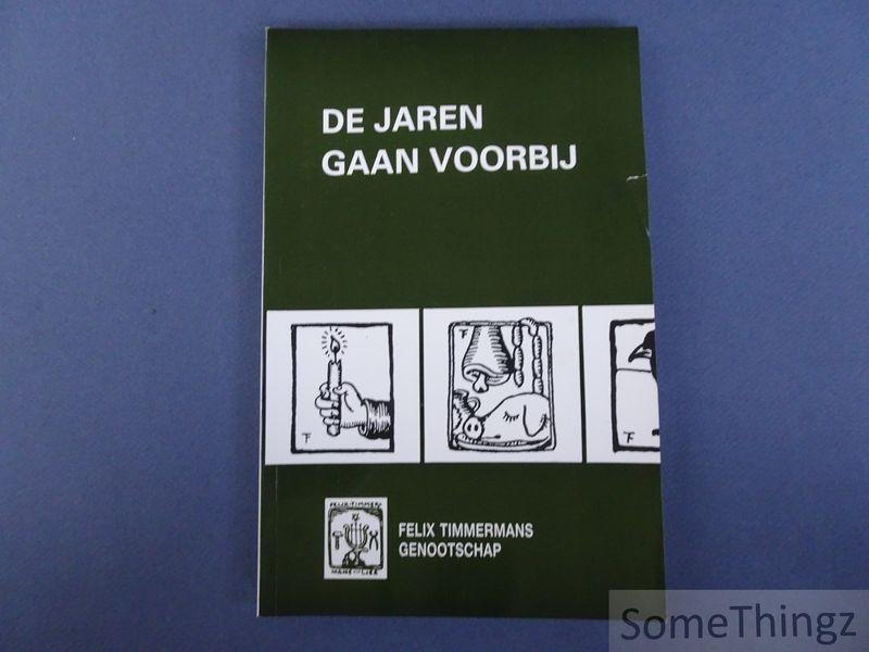 Felix Timmermans / Louis Vercammen (samenst.) - De jaren gaan voorbij. Jaarboek 30, 2002 van het Felix Timmermans Genootschap.