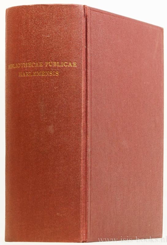 CATALOGUS BIBLIOTHECAE PUBLICA HARLEMENSIS - Catalogus bibliothecae publicae Harlemensis + supplementum catalogi bibliothecae publicae Harlemensis.