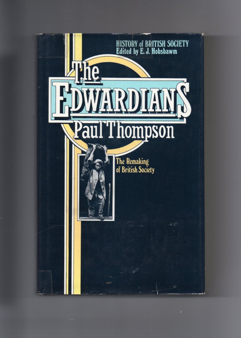 Thompson Paul - The Edwardians, the Remaking of British Society.
