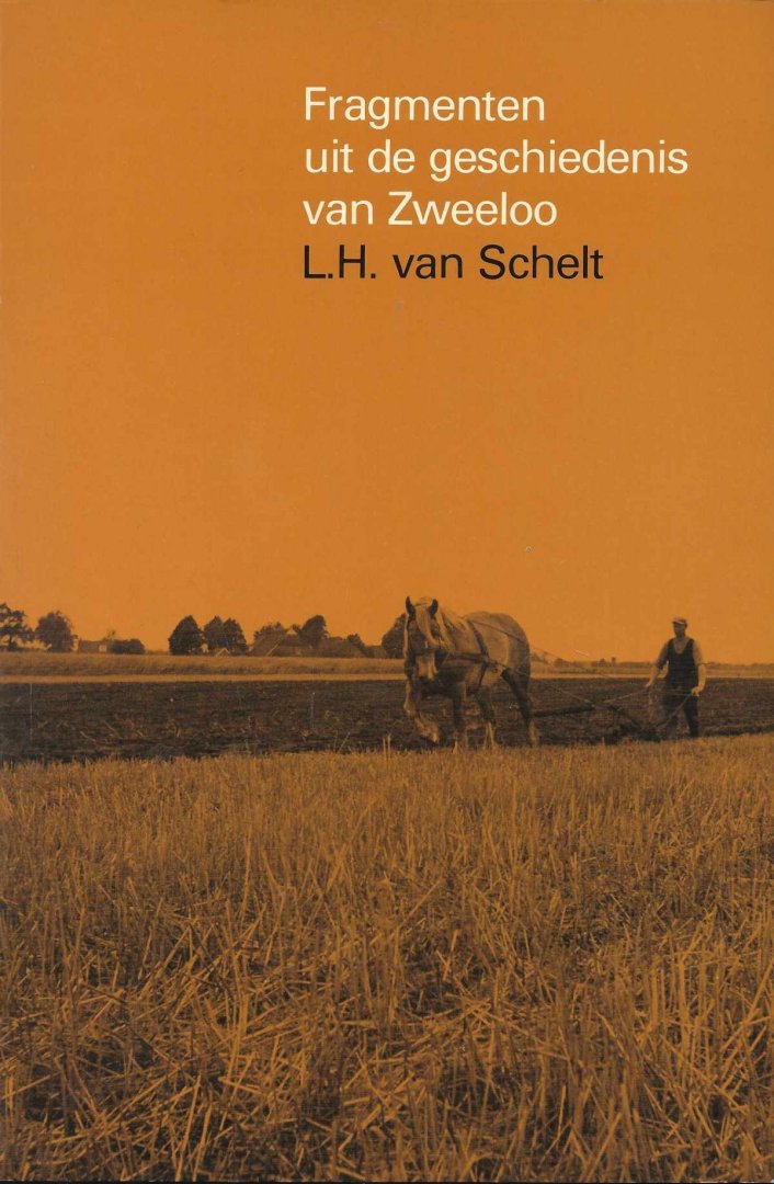 L.H. van Schelt - Fragmenten uit de geschiedenis van Zweeloo