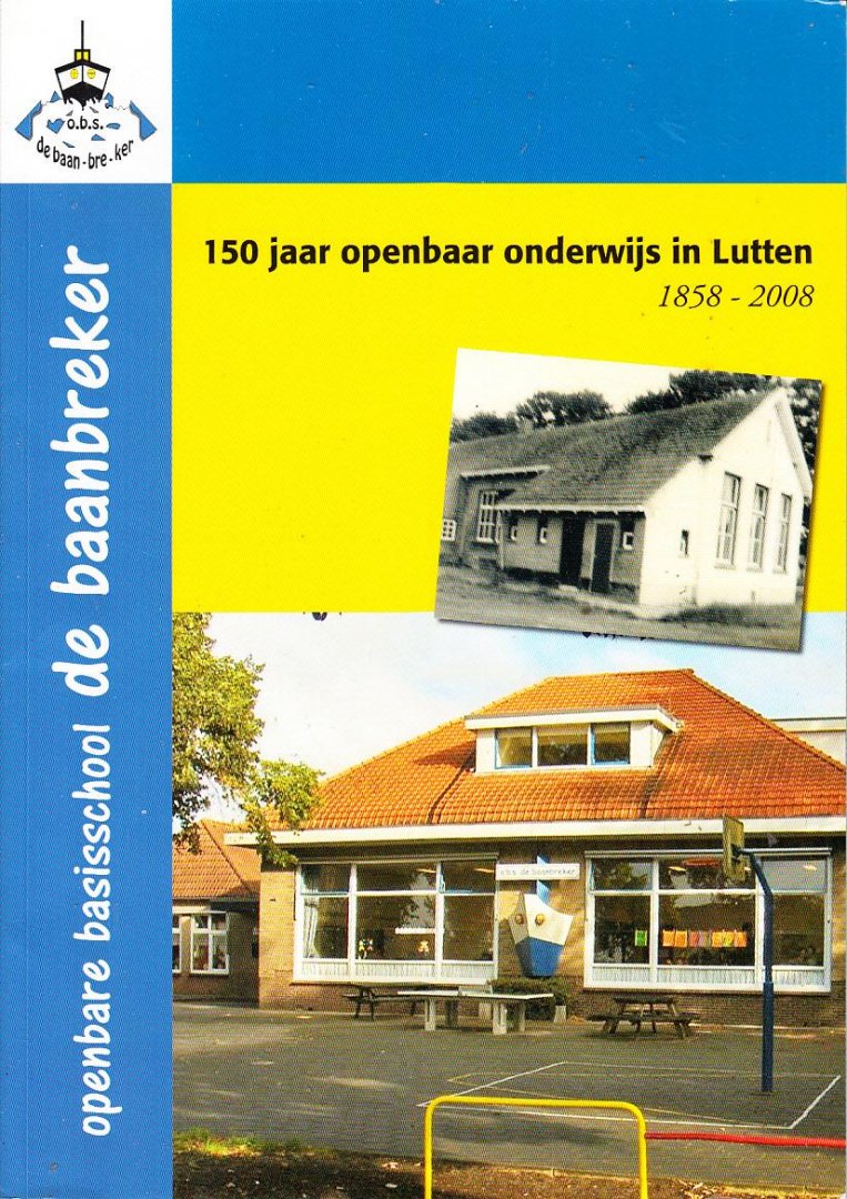 Redactie - De Baanbreker, 150 jaar openbaar onderwijs in Lutten