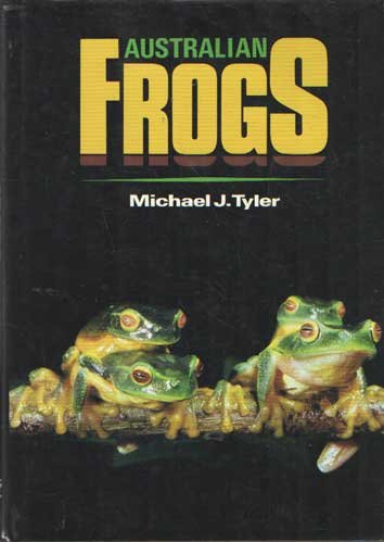 Tyler, Michael J. - Australian Frogs