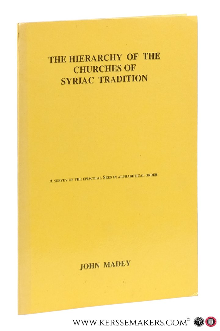 Madey, John. - The Hierarchy of the Churches of Syriac Tradition. No. 204 [ A survey of the episcopal Sees in alphabetical order ].
