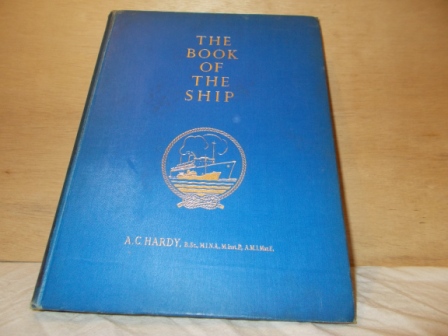 HARDY, A.C. - The book of ship an exhaustic pictorial and factual survey of world ships, shipping and shipbuilding