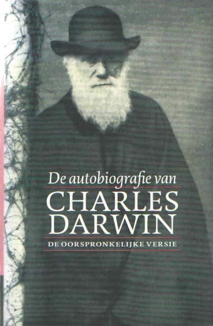 Darwin, Charles - De autobiografie van Charles Darwin - de oorspronkelijke versie