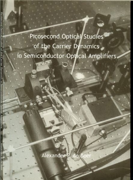 Boer Peter. de Alexander - Picosecound Optical Studies of the Carrier Dynamics .. in Semiconductor Optical Amplifiers