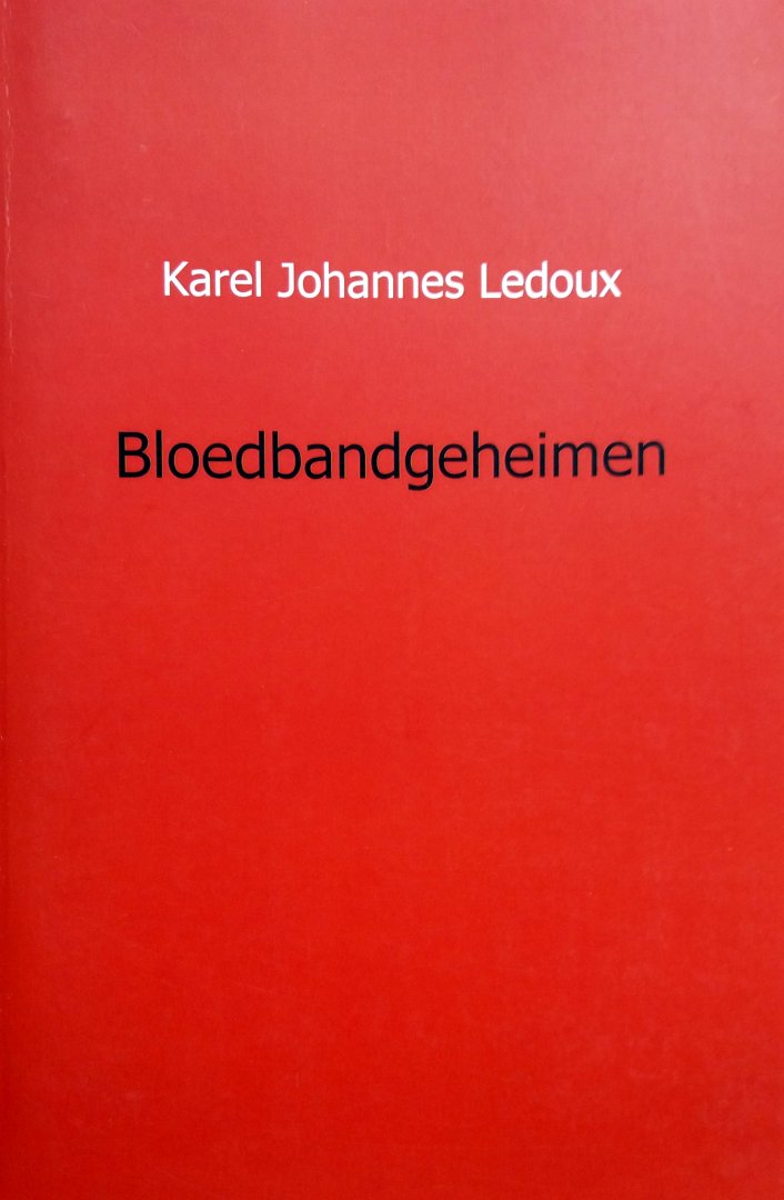 Ledoux, Karel Johannes - Bloedbandgeheimen