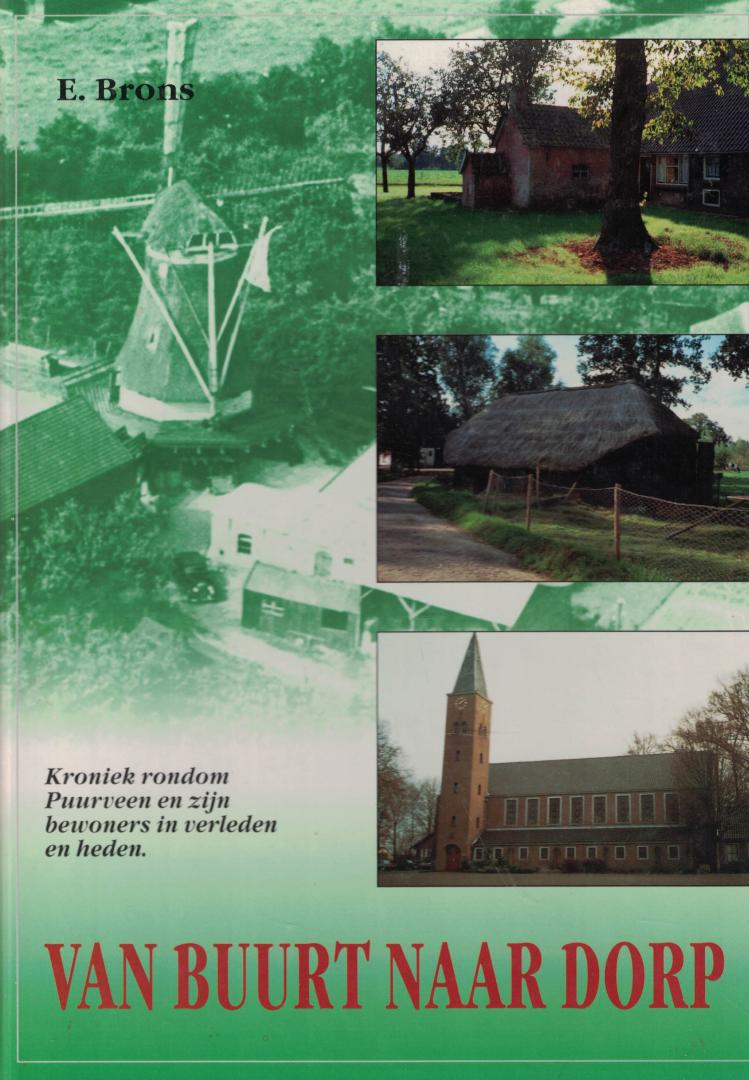 Brons, E. - Van buurt naar dorp - Kroniek rondom Puurveen en zijn bewoners in verleden en heden