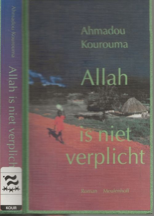 Kourouma, Ahmadou . Vertaald uit het Frans door Mirjam de Veth - Allah is Niet Verplicht