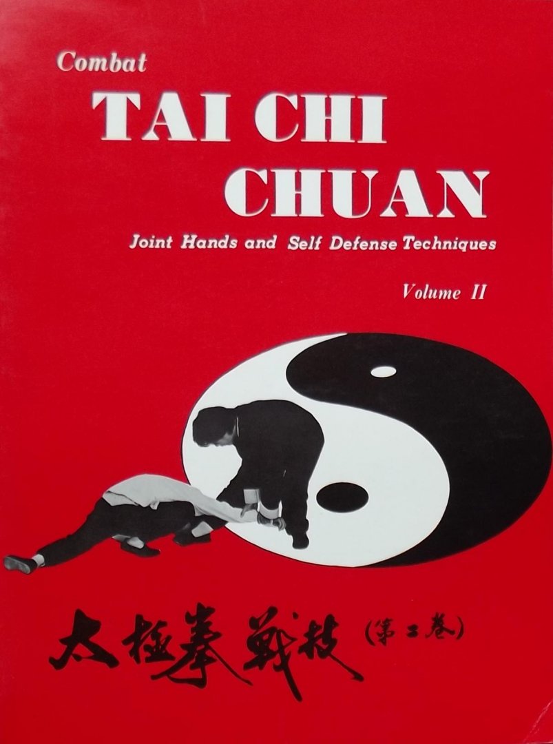 Douglas H. Y. Hsieh (red.) - Combat Tai Chi Chuan : Joint Hands and Self Defense Techniques (Volume II)