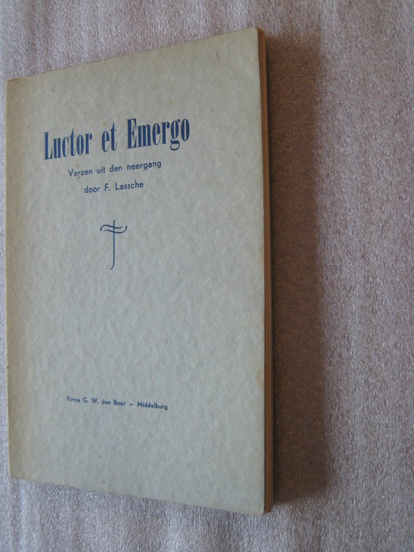 Lassche, F. - Luctor et Emergo / Verzen uit den neergang