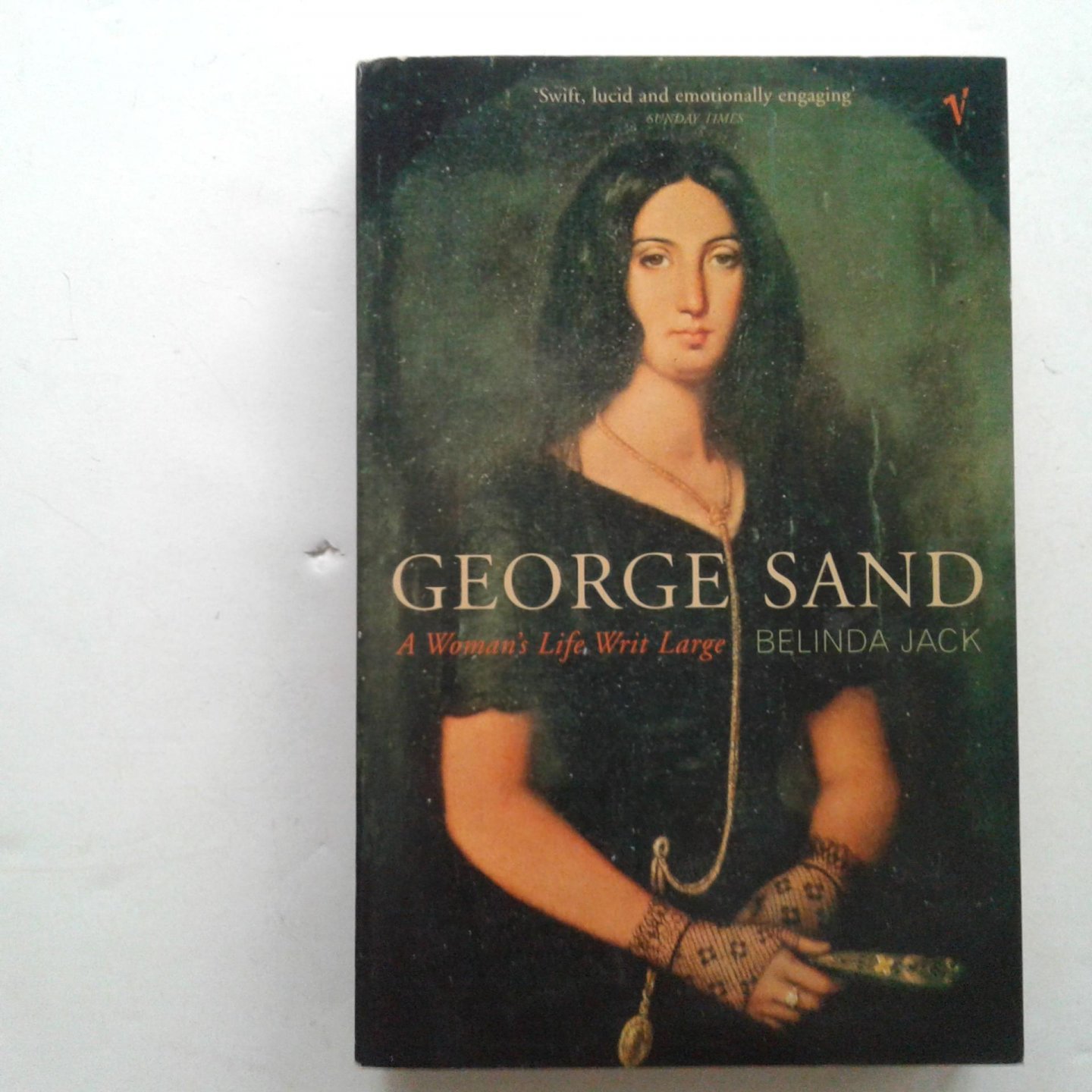 Jack, Belinda - George Sand ; A Woman's Life Writ Large