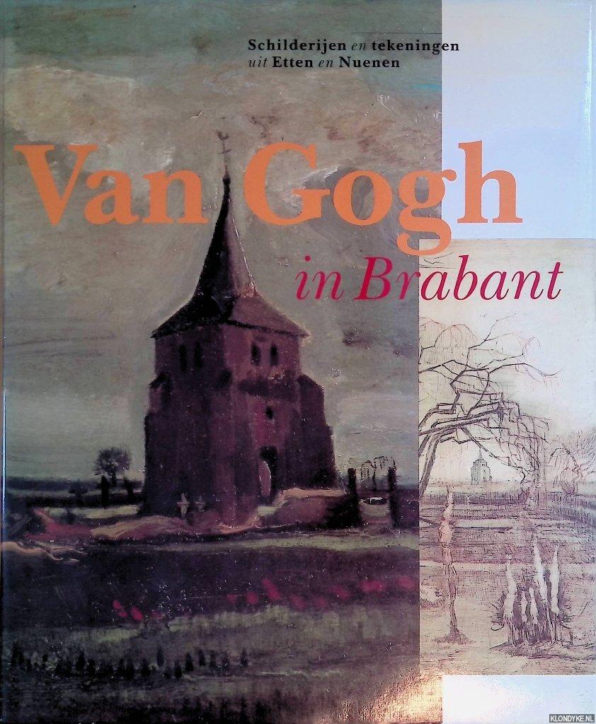 Uitert, Evert van - en anderen - Van Gogh in Brabant: schilderijen en tekeningen uit Etten en Nuenen