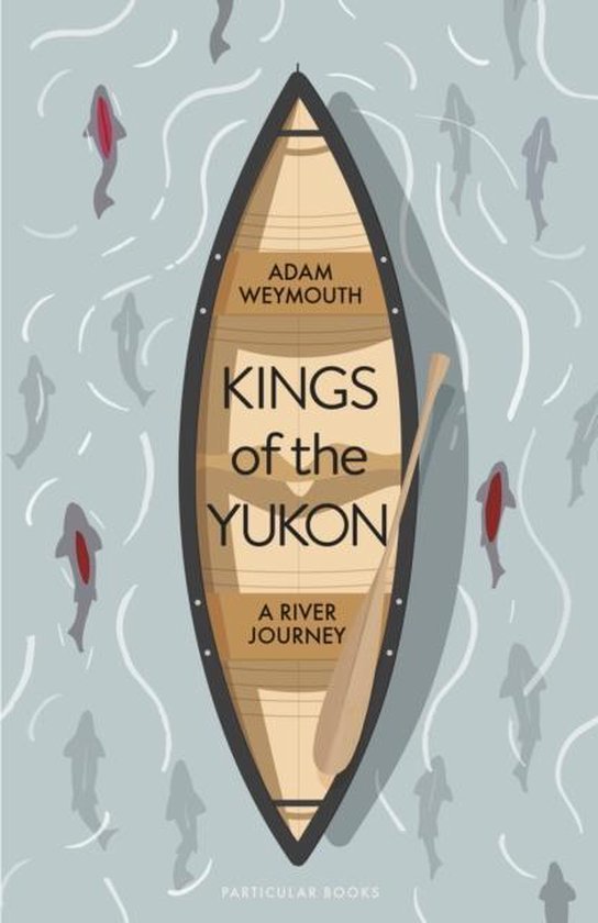 Adam Weymouth - Kings of the Yukon