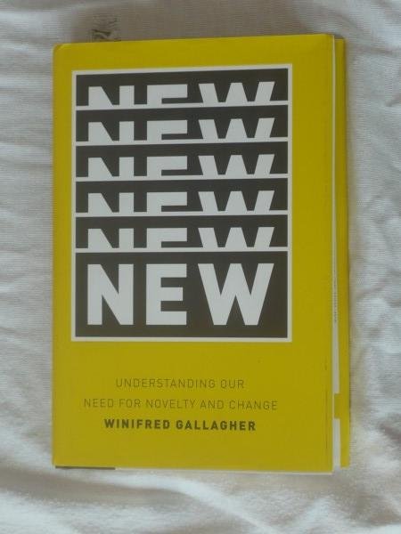 Gallagher, Winifred - NEW. Understanding our need for novelty and change