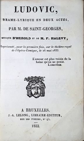 Herold, L.J.F. & F. Halévy: - [Libretto] Ludovic. Drame-lyrique en deux actes... Représenté pour la première fois, sur le théâtre royal de l`Opéra-Comique le 16 mai 1833 (Répertoire de la scène française)