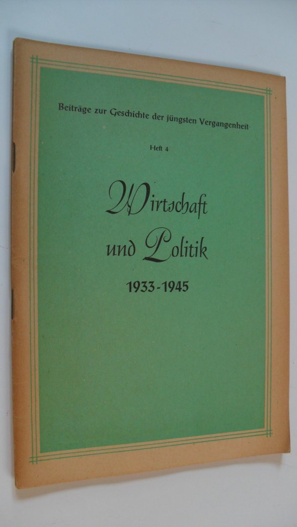 Treue Dr.Wilhelm - Wirtschaft und Politik  1933-1945