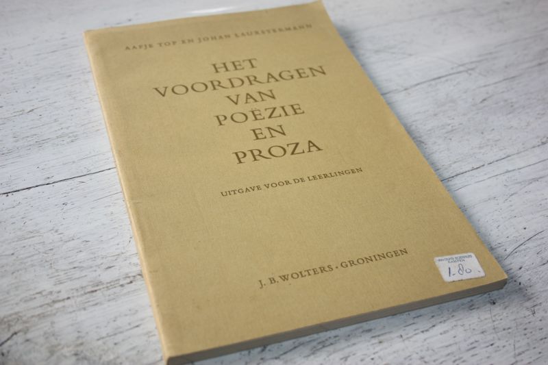 Top, Aafje en Lauxstermann, Johan - Het voordragen van poezie en proza (uitgave voor leerlingen)