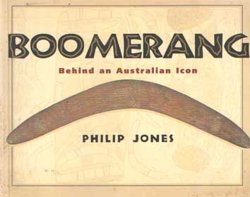 Jones, Philip - Boomerang. Behind an Australian Icon.