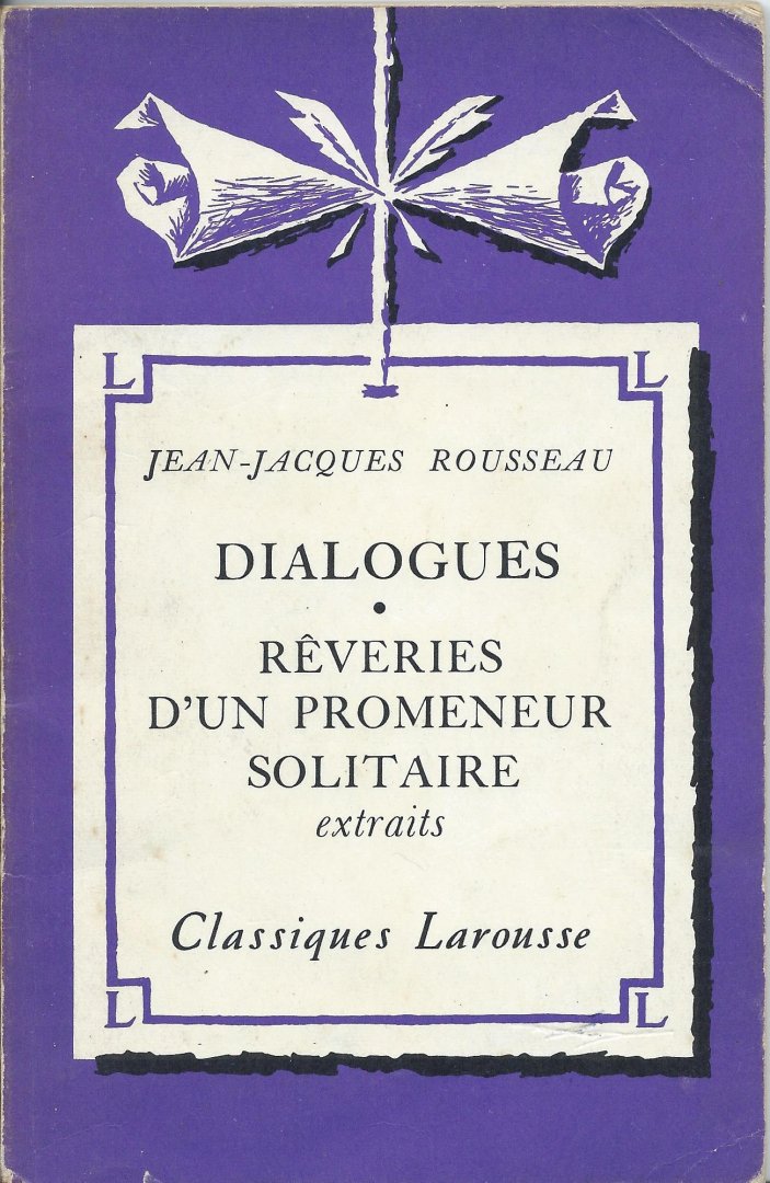 Rousseau, Jean-Jacques - Dialogues - rêveries d'un promeneur solitaire