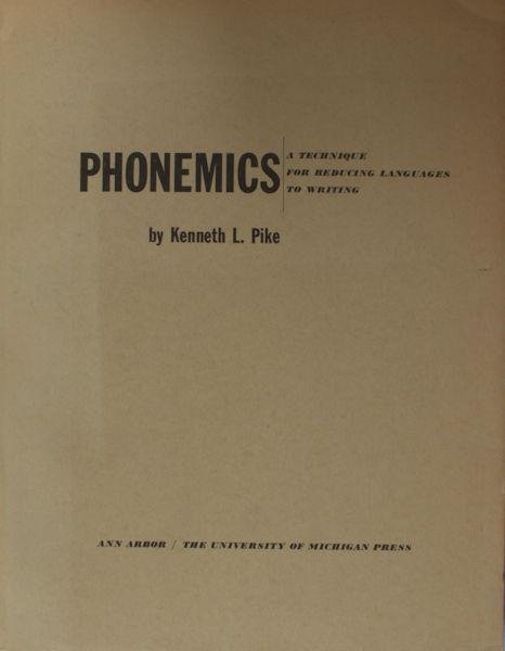 Pike, Kenneth L. - Phonemics. A technique for reducing languages to writing
