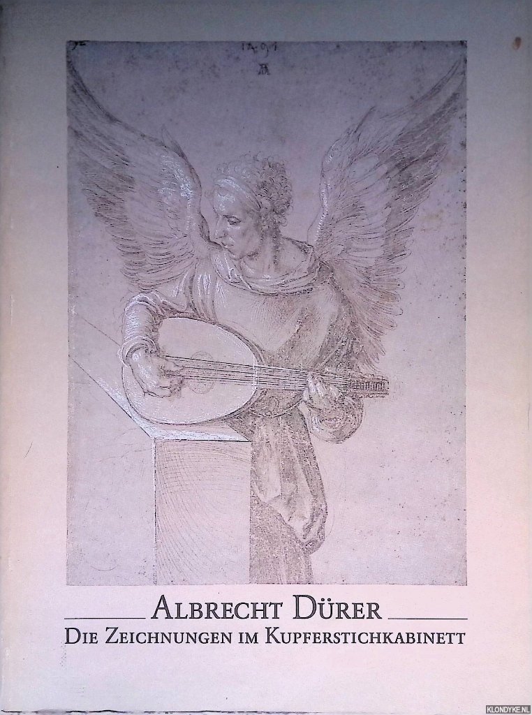 Anzelewsky, Fedja & Hans Miselke - Albrecht Dürer: die Zeichnungen im Kupferstichkabinett