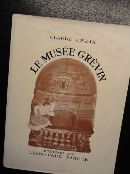 Cézan, Claude. Préface de Léon-Paul Fargue - Le Musée Grévin (franstalig)