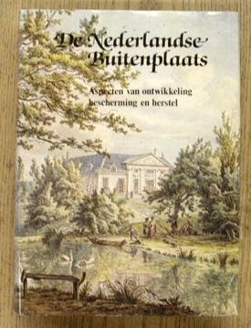 WIJCK, H. W. M .VAN DER. - De Nederlandse Buitenplaats. Aspecten van ontwikkeling bescherming en herstel.