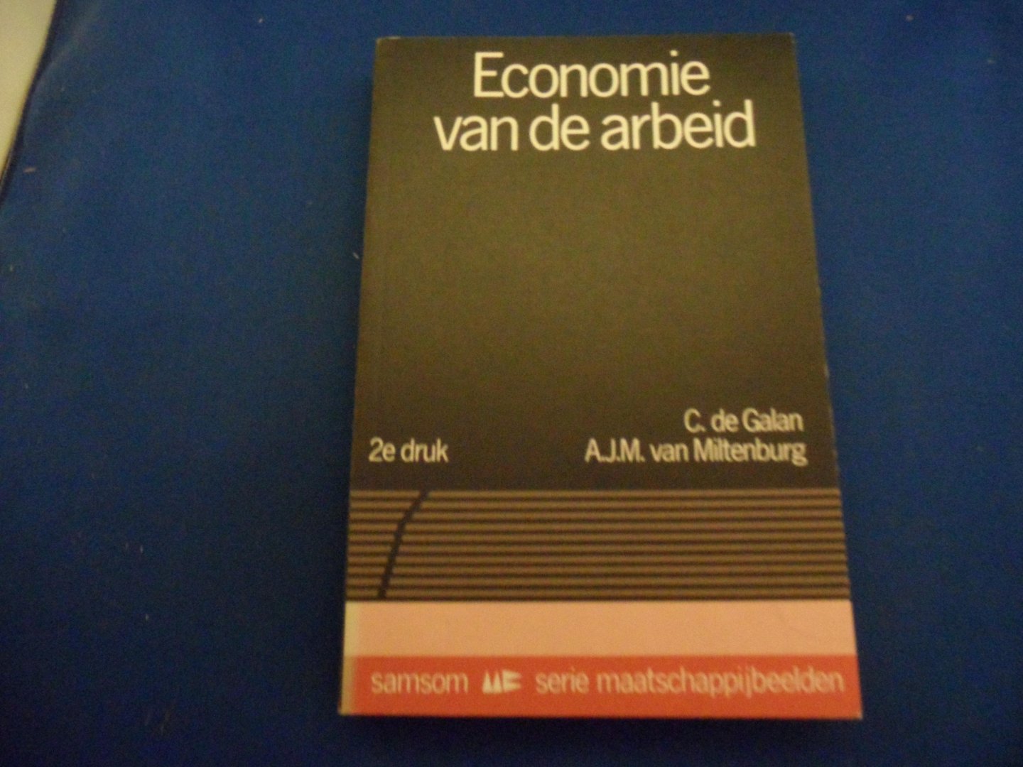 Galan, C. de en Miltenburg, A.J.M. - Economie van de arbeid.