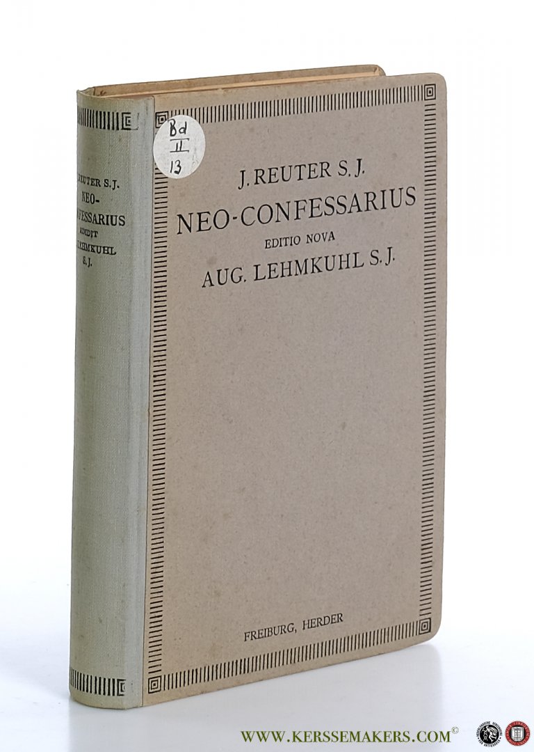Reuter, J. - Neo-Confessarius. Practice instructus. Textum, quem emendavit et auxit Augustinus Lehmkuhl. Tertio edidit Joannes Bapt. Umberg.