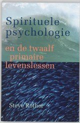 Spirituele psychologie - en de twaalf primaire levenslessen