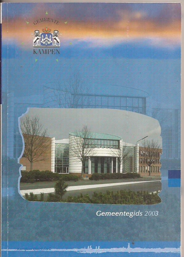 Gemeente Kampen / Redactie Wegener Suurland BV, J. Oosterhof (voorw.) - Kampen. Officiële Gemeentegids 2003