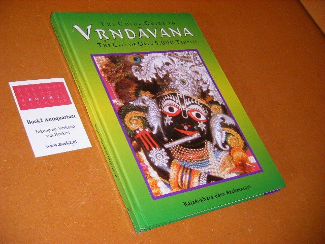 Rajasekhara Dasa Brahmacari. - The color Guide to Vrndavana. The city of over 5000 temples.