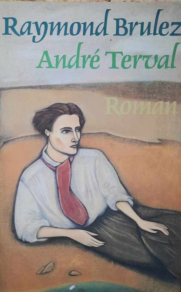 BRULEZ Raymond - André Terval of inleiding tot een leven van gelijkmoedigheid