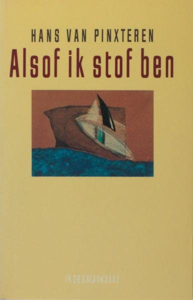 Pinxteren, Hans van. - Alsof ik stof ben.