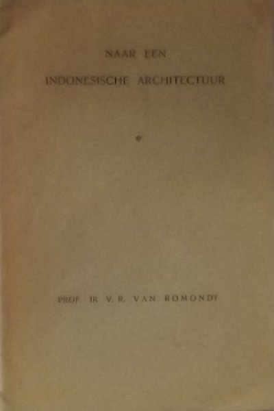Romondt, V.R.van.Noordhoff - Kolff n.v. Djakarta - Naar Een Indonesische Architectuur