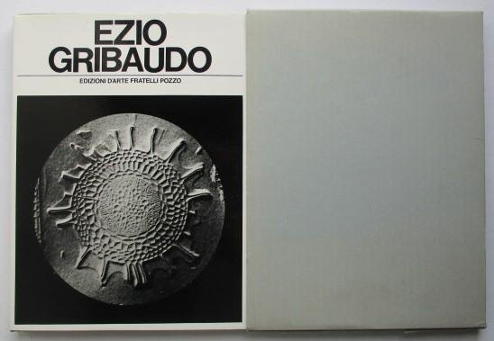 Ezio Gribaudo - Ezio Gribaudo. Il peso del concreto.