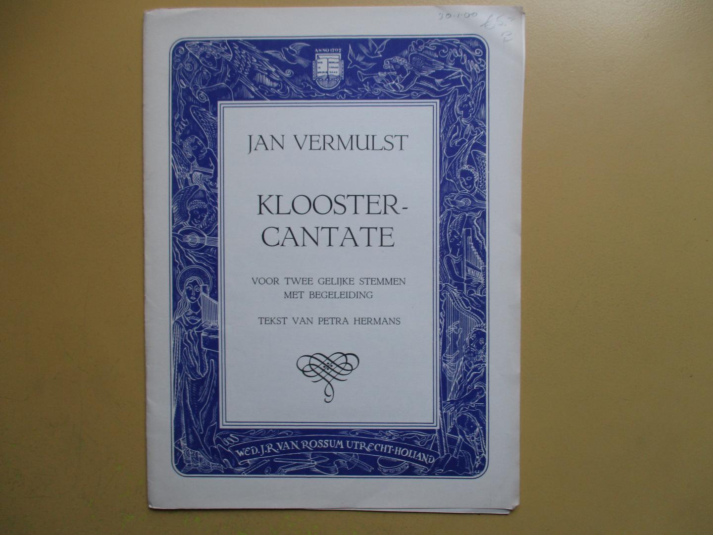 Vermulst, Jan - muziek / Petra Hermans - tekst - Kloostercantate voor twee gelijke stemmen met begeleiding