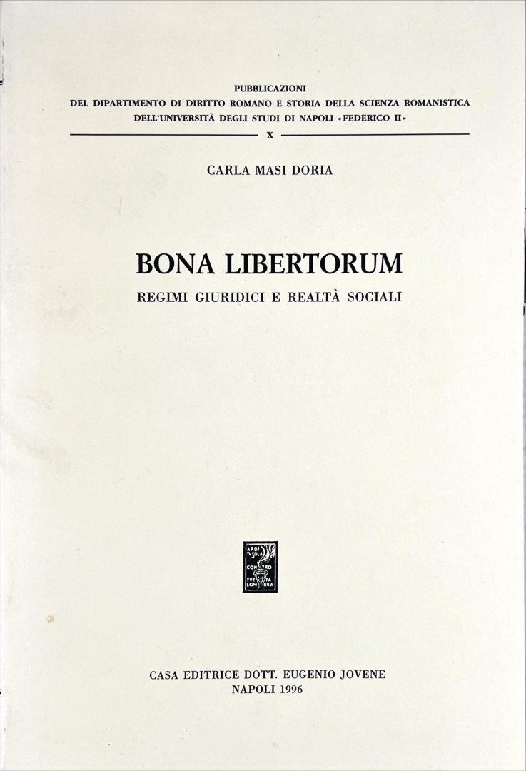 Doria, Carla Masi. - Bona libertorum : regimi giuridici e realtà sociali.