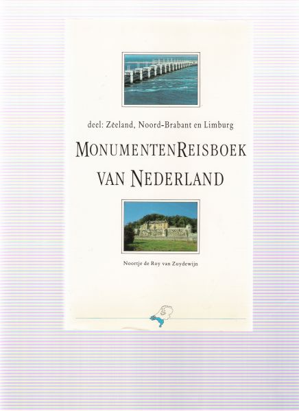de roy van zuydewijn, noortje - monumenten reisboek van nederland deel: zeeland, noord-brabant en limburg
