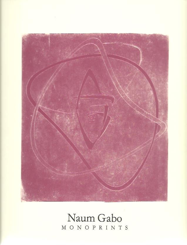 WILLIAMS, Graham R.  [Introduction] - Naum Gabo. Monoprints.