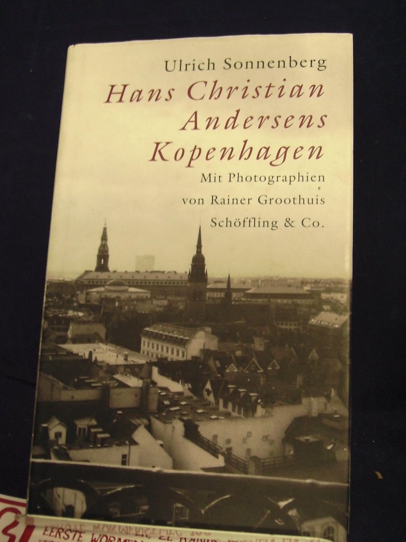 Sonnenberg, Ulrich - Hans Christan Andersens Kopenhagen / Ein Reise- und Lesebuch / mit Photographien von Rainer Groothuis