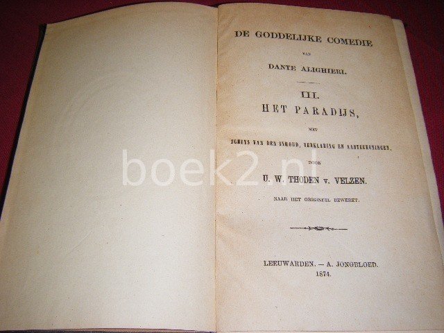 U.W. Thoden v. Velzen - De Goddelijke Comedie van Dante Alighieri. III. Het Paradijs, met schets van den inhoud en aanteekeningen U.W. Thoden v. Velzen - De Goddelijke Comedie van Dante Alighieri. III. Het Paradijs, met schets van den inhoud en aanteekeningen
