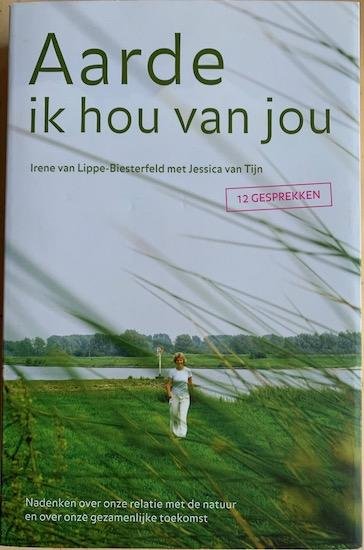 Lippe-Biesterfed, Irene van / Tijn, Jessica van - AARDE ik hou van jou. 12 gesprekken.