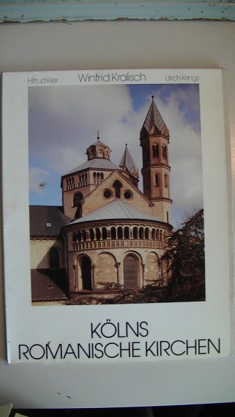 Kralisch Kier Krings - Kölns romanische Kirchen.