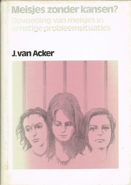 Acker, J. van - Meisjes zonder kansen? Opvoeding van meisjes in ernstige probleemsituaties