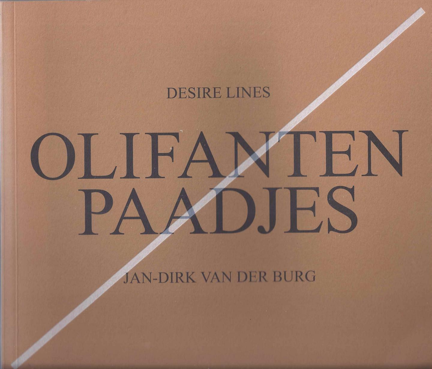 Burg, Jan-Dirk van der - Olifantenpaadjes. Desire lines.